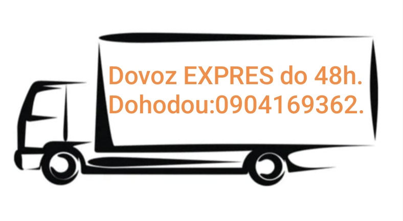 Expresný dovoz. Volajte na: 0904 169 362